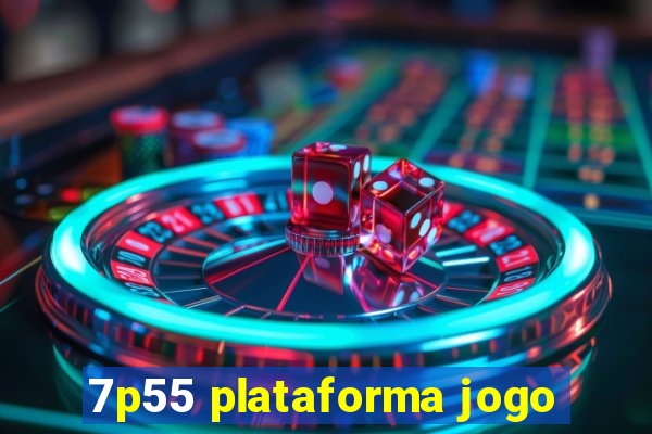 7p55 plataforma jogo